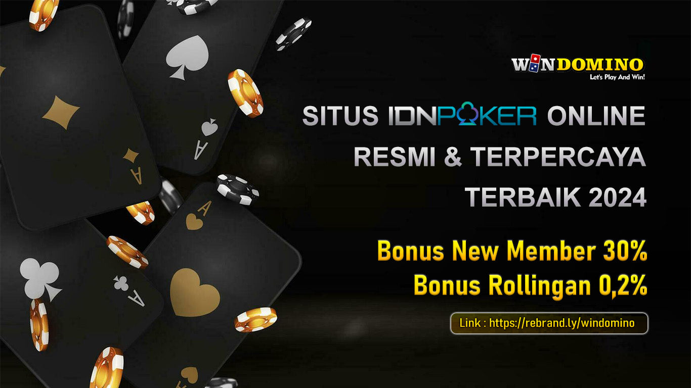 Situs IDN Poker Online Resmi Terpercaya Terbaik 2024